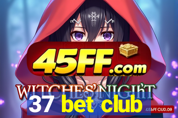 37 bet club